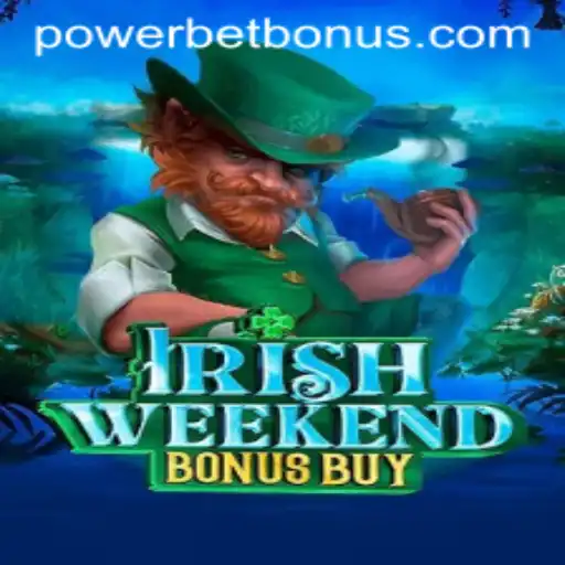 Discover the Thrills of IrishWeekendBonusBuy: A Game of Excitement and Strategy Featuring Powerbet
