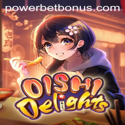 Discover the Delicious World of OishiDelights: A Powerbet Adventure