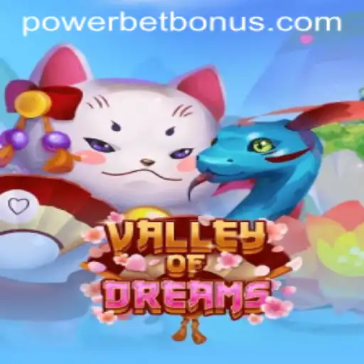 Exploring the Enchanting World of ValleyofDreams and Powerbet